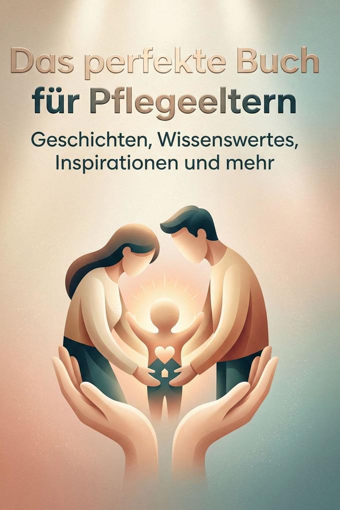 Das perfekte Buch für Pflegeeltern