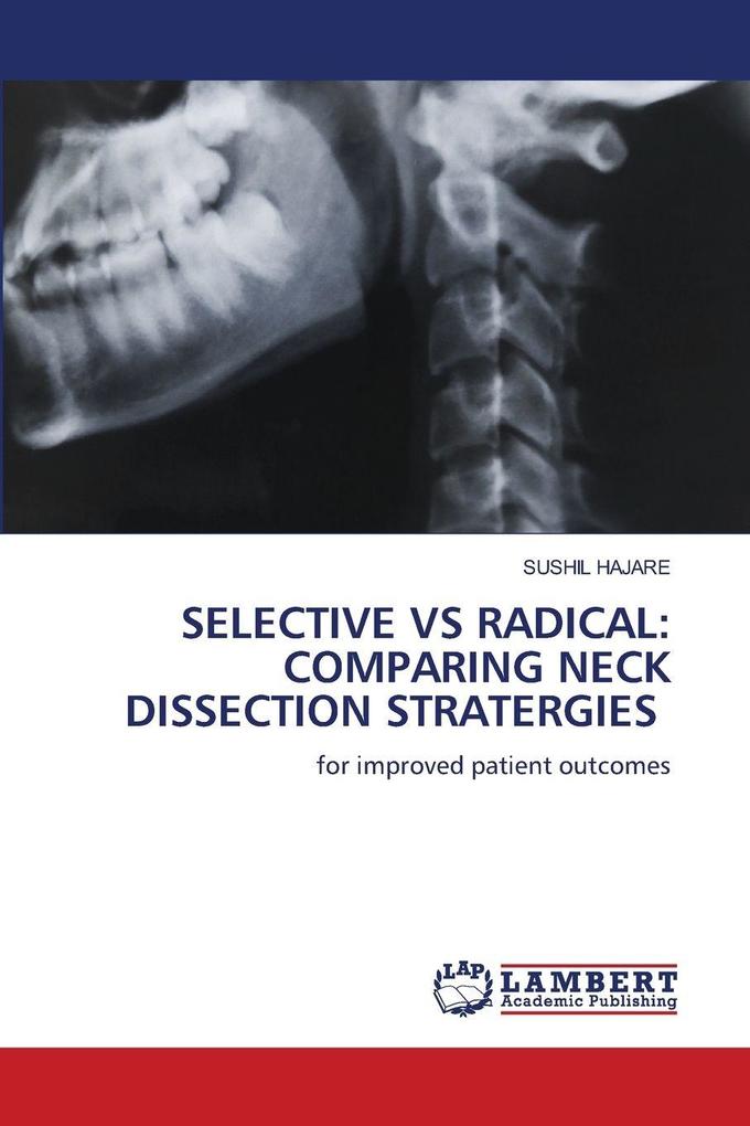 SELECTIVE VS RADICAL: COMPARING NECK DISSECTION STRATERGIES