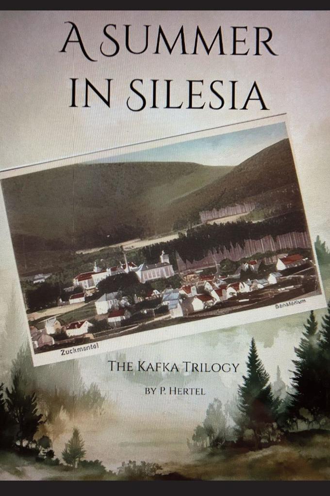 A Summer in Silesia The Kafka Trilogy