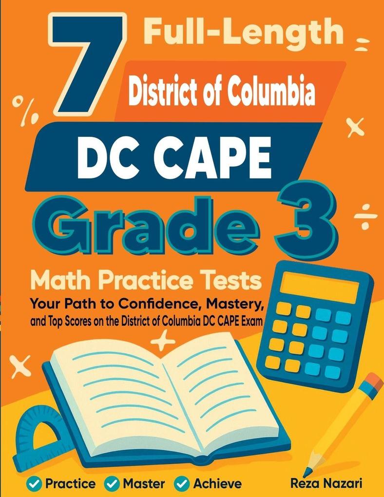 7 Full-Length DC CAPE Grade 3 Math Practice Tests