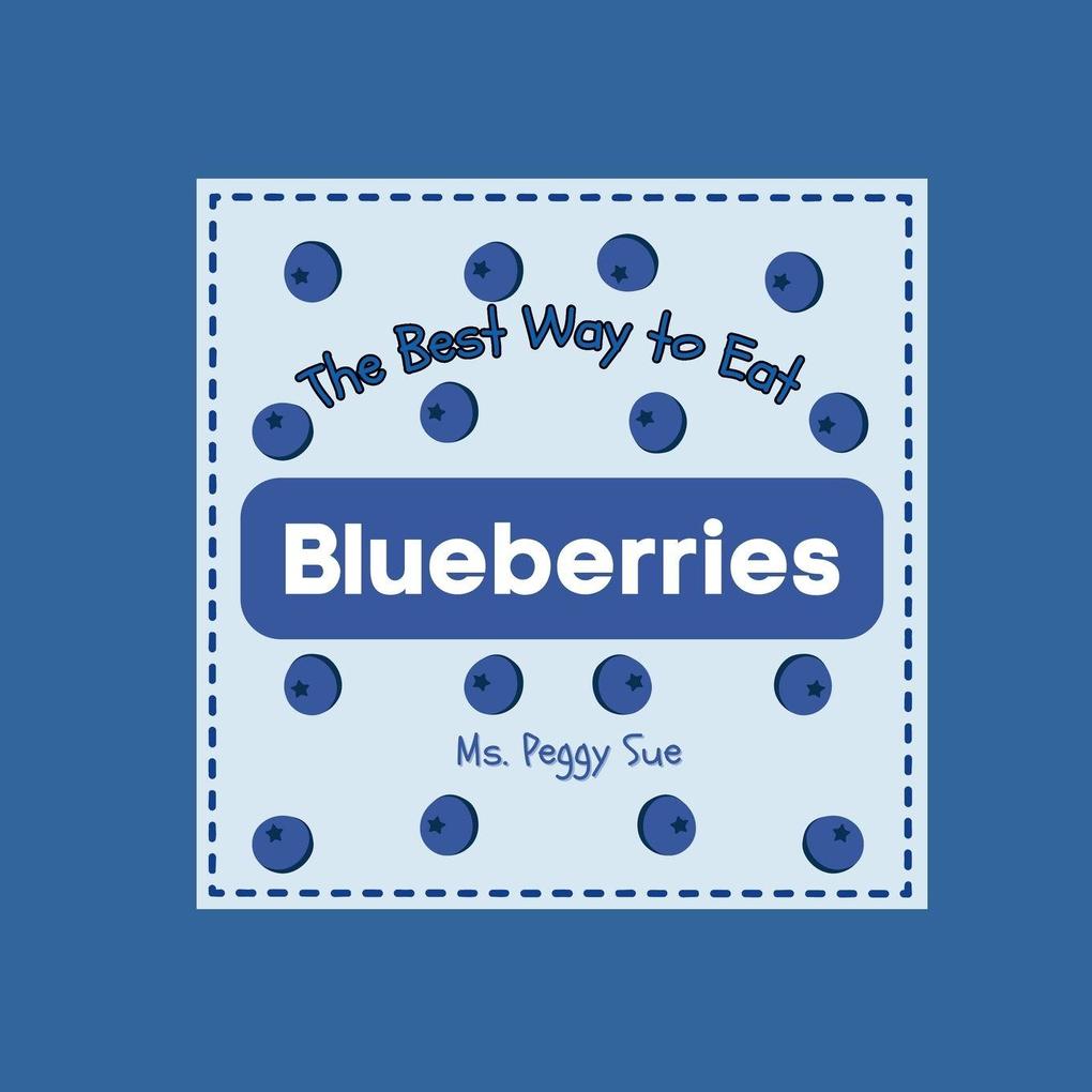 The Best Way to Eat Blueberries
