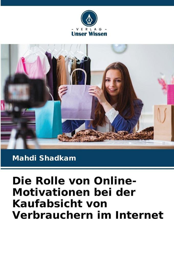 Die Rolle von Online-Motivationen bei der Kaufabsicht von Verbrauchern im Internet