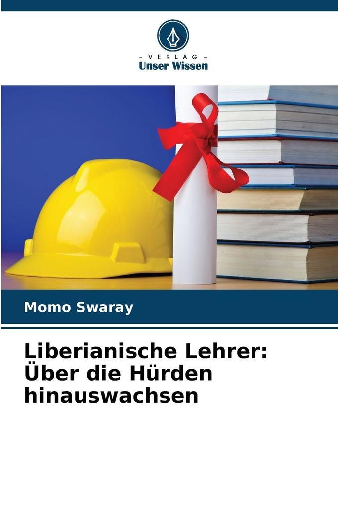 Liberianische Lehrer: Über die Hürden hinauswachsen