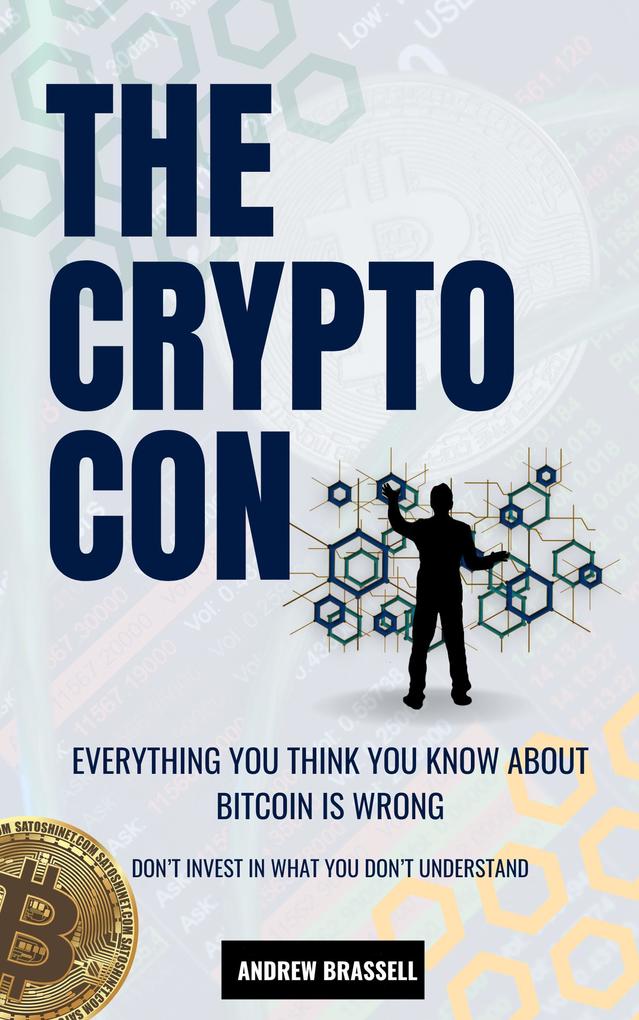 The Crypto Con (The Crypto Con The Truth About Bitcoin #1)
