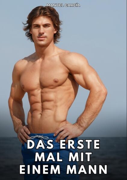 Das erste Mal mit einem Mann