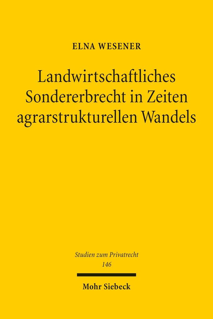Landwirtschaftliches Sondererbrecht in Zeiten agrarstrukturellen Wandels