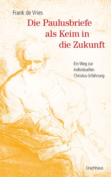 Die Paulusbriefe als Keim in die Zukunft