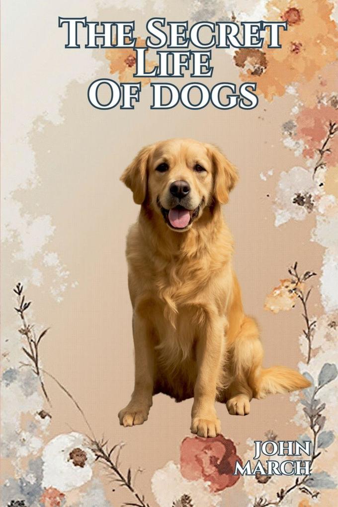 The Secret Life of Dogs
