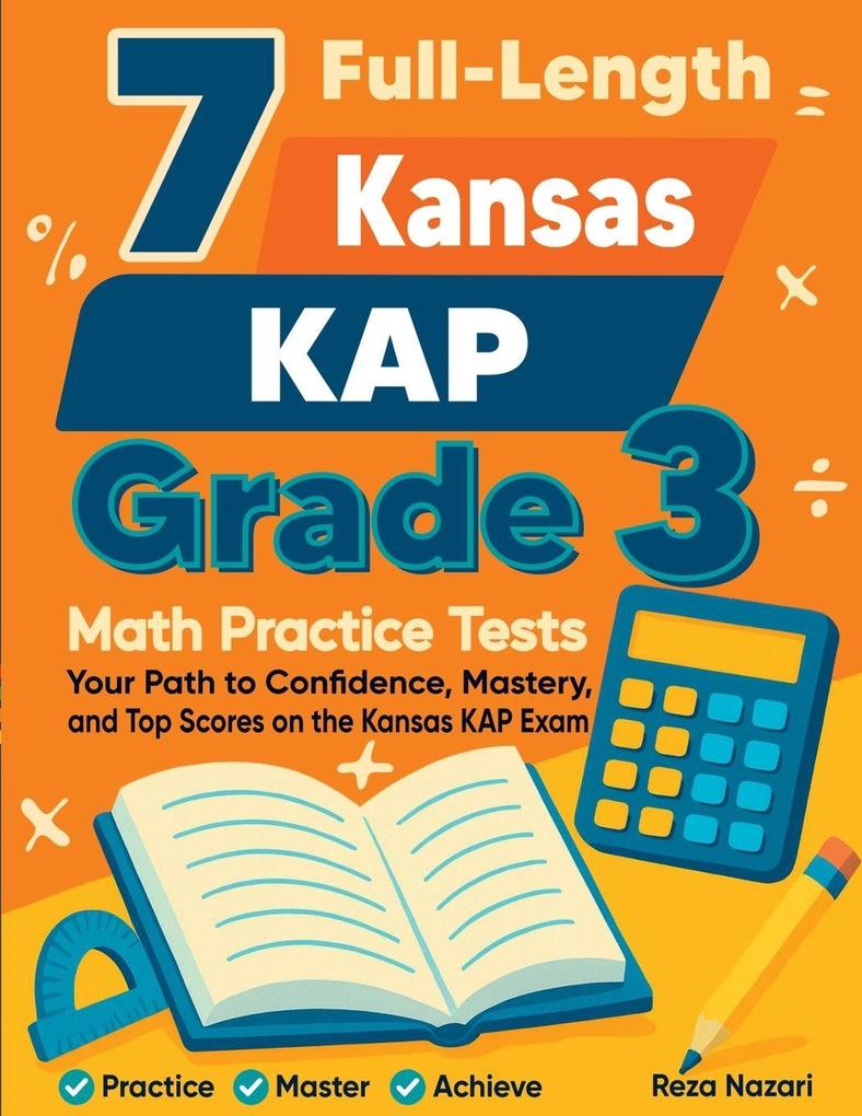 7 Full-Length Kansas KAP Grade 3 Math Practice Tests