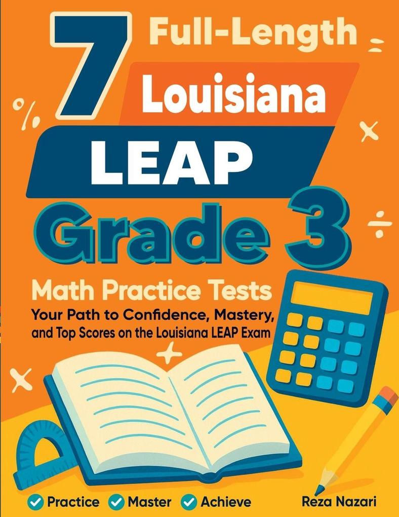 7 Full-Length Louisiana LEAP Grade 3 Math Practice Tests