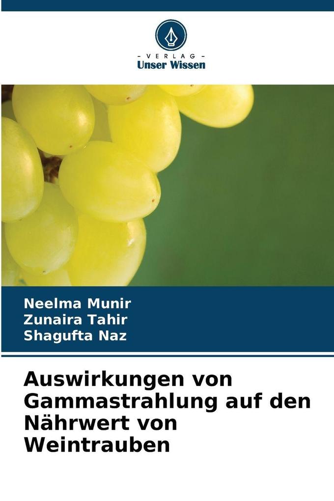 Auswirkungen von Gammastrahlung auf den Nährwert von Weintrauben