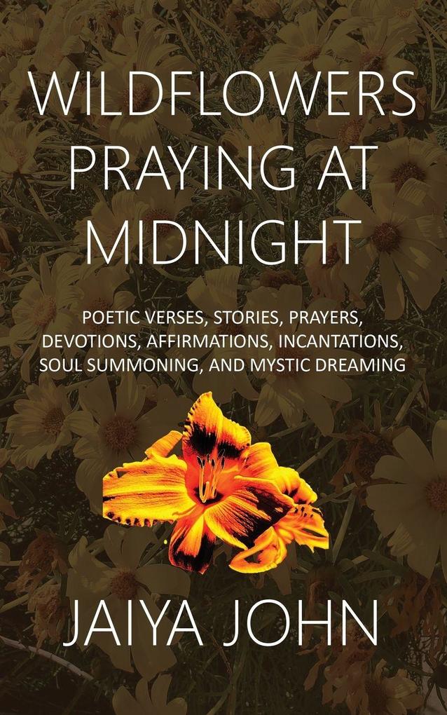 Wildflowers Praying at Midnight