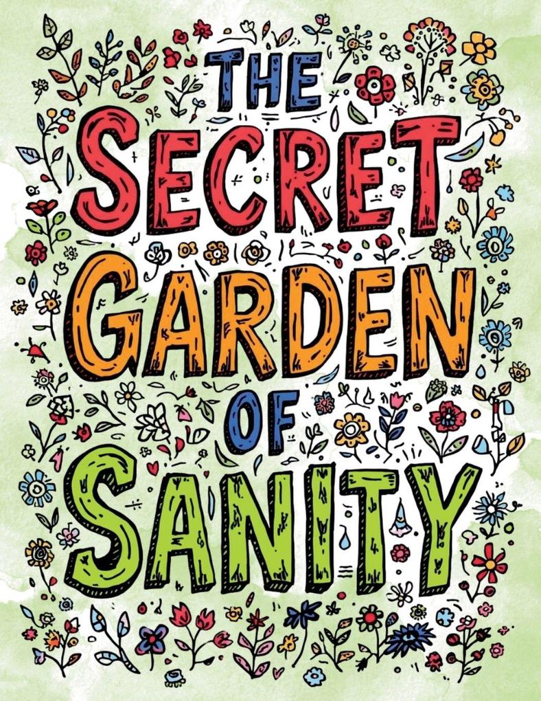 The Secret Garden of Sanity