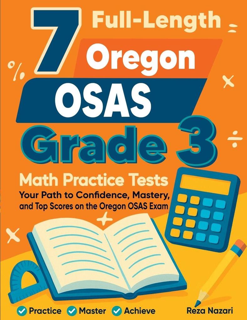7 Full-Length Oregon OSAS Grade 3 Math Practice Tests
