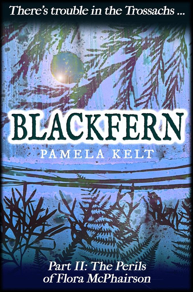 Blackfern (The Perils of Flora McPhairson #2)