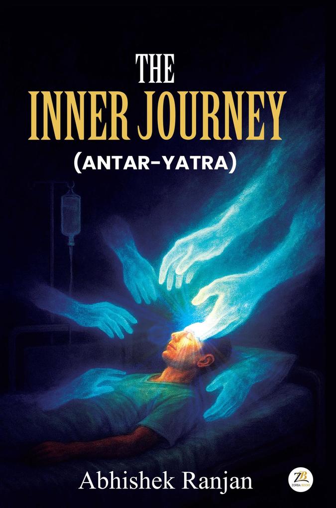 The Inner Journey (Antar Yatra): A Memoir of Survival Strength & Awakening