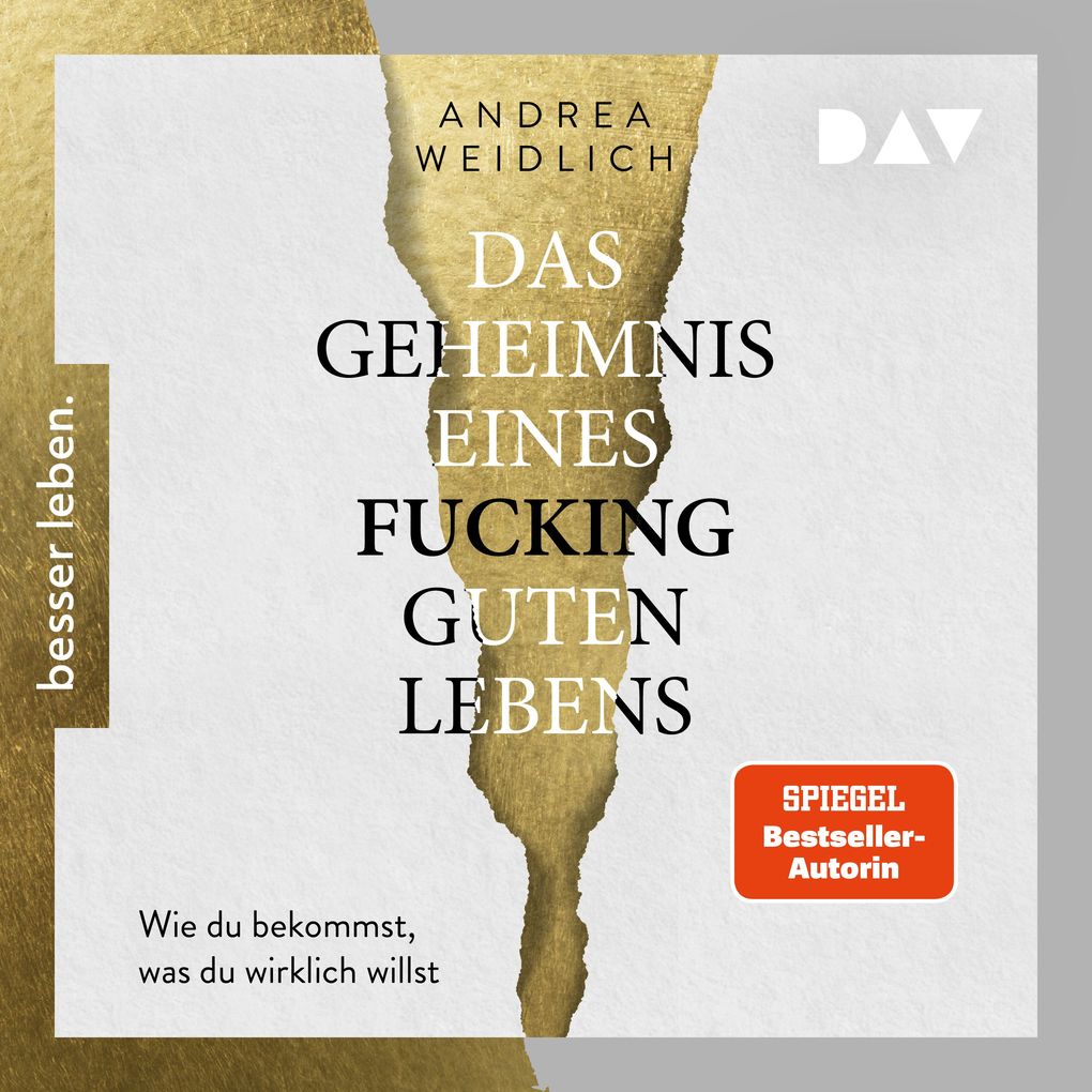 Das Geheimnis eines fucking guten Lebens. Wie du bekommst was du wirklich willst.