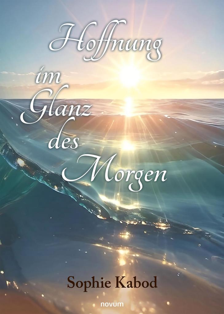 Hoffnung im Glanz des Morgen