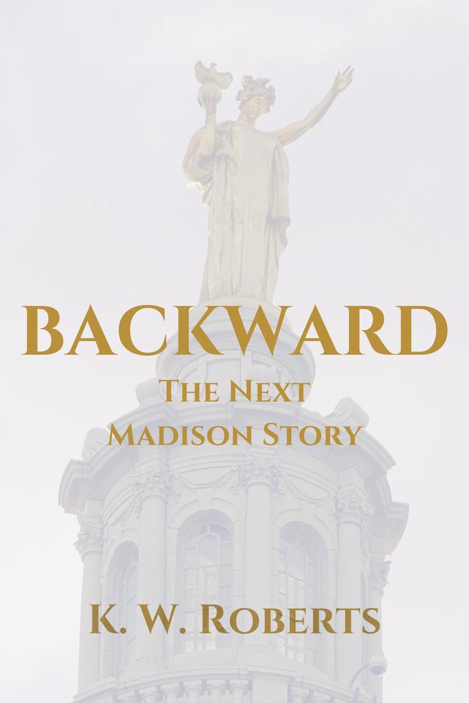 Backward The Next Madison Story