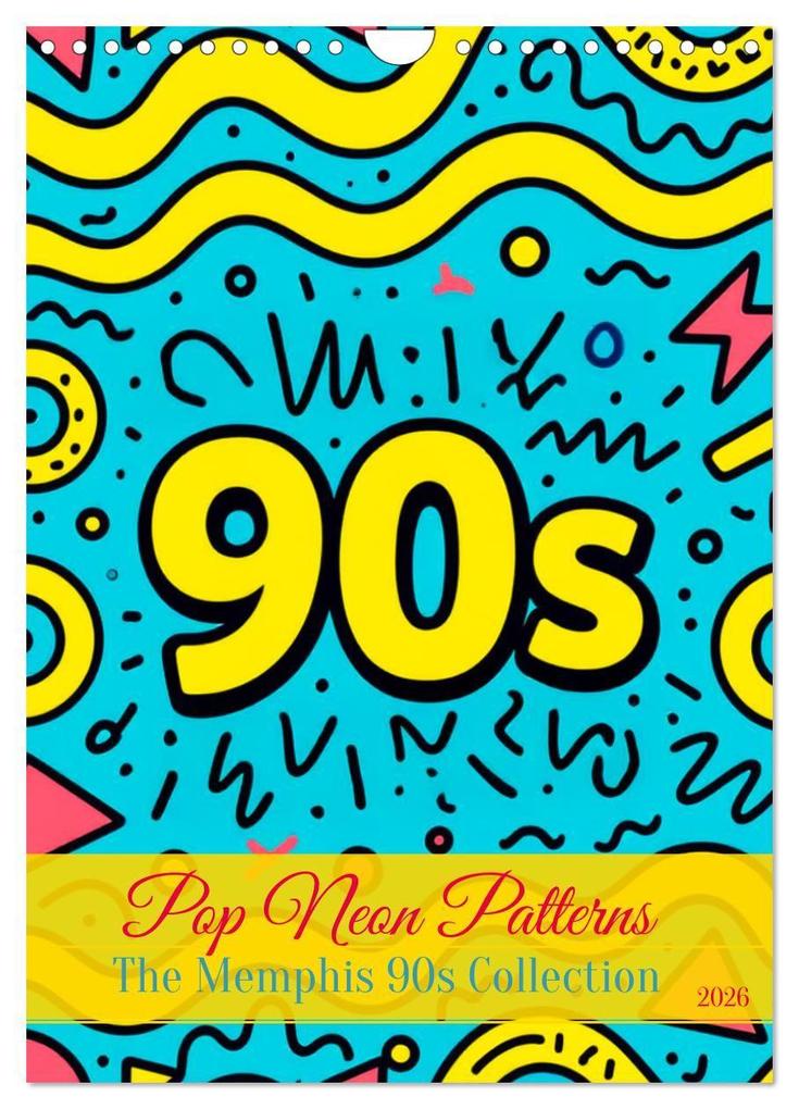 Pop Neon Patterns - The Memphis 90s Collection (Wandkalender 2026 DIN A4 hoch) CALVENDO Monatskalender