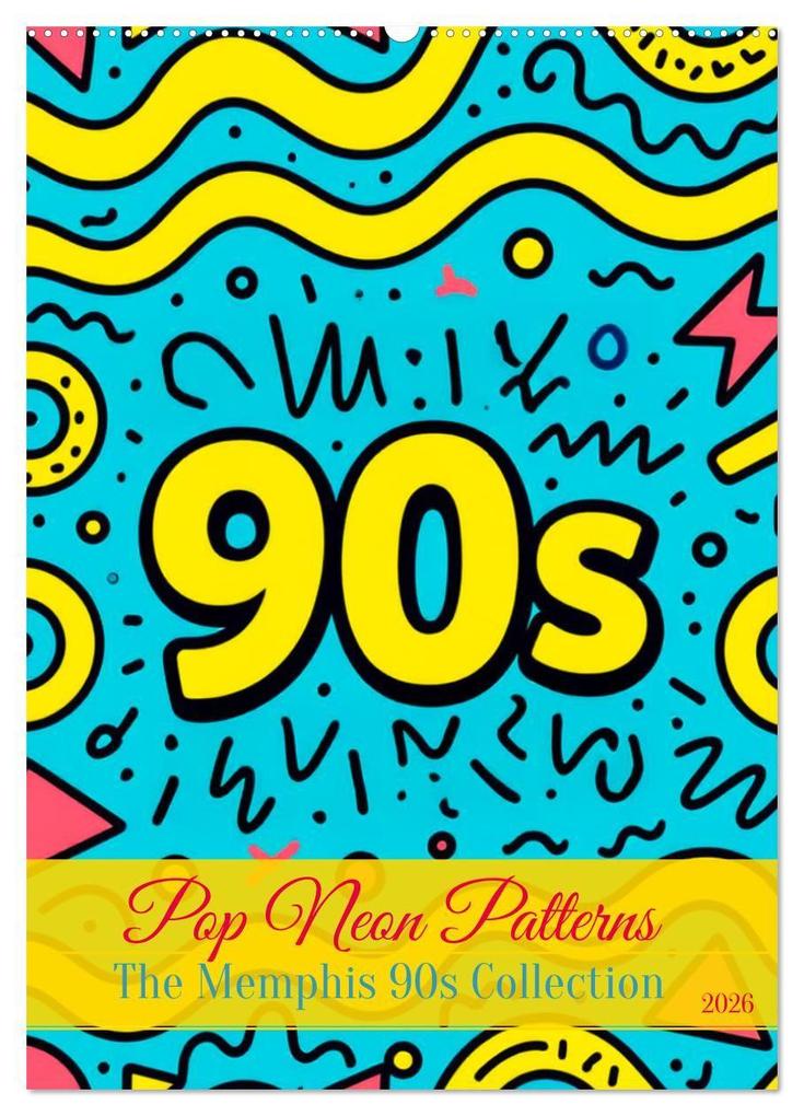 Pop Neon Patterns - The Memphis 90s Collection (Wandkalender 2026 DIN A2 hoch) CALVENDO Monatskalender