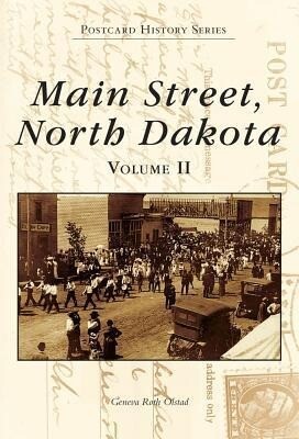 Main Street North Dakota Volume II - Geneva Roth Olstad
