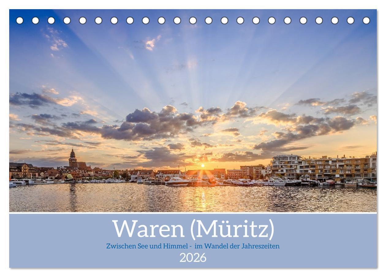 Zwischen See und Himmel - Waren (Müritz) im Wandel der Jahreszeiten (Tischkalender 2026 DIN A5 quer) CALVENDO Monatskalender