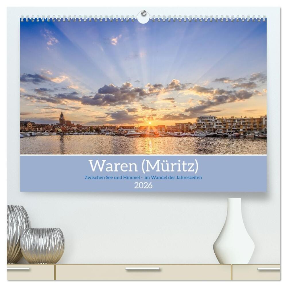 Zwischen See und Himmel - Waren (Müritz) im Wandel der Jahreszeiten (hochwertiger Premium Wandkalender 2026 DIN A2 quer) Kunstdruck in Hochglanz