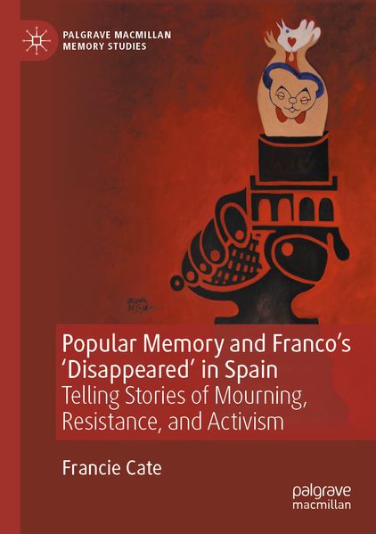Popular Memory and Franco's 'Disappeared' in Spain