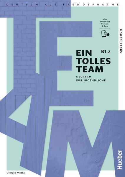 Ein tolles Team B1.2. Arbeitsbuch plus interaktive Version