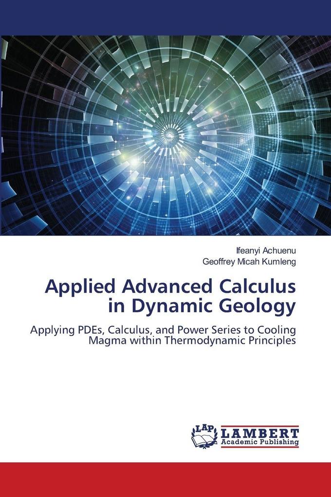 Applied Advanced Calculus in Dynamic Geology