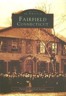 Fairfield Connecticut - Fairfield Historical Society