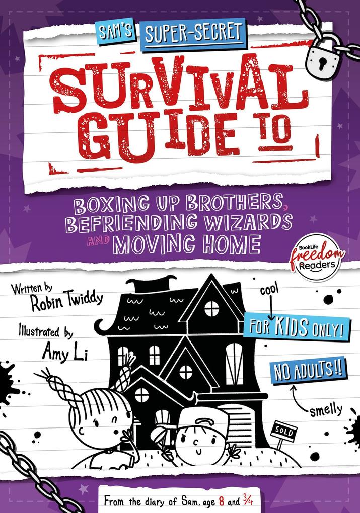 Boxing up Brothers Befriending Wizards and Moving Home (Sam's Super-Secret Survival Guide to... #1)