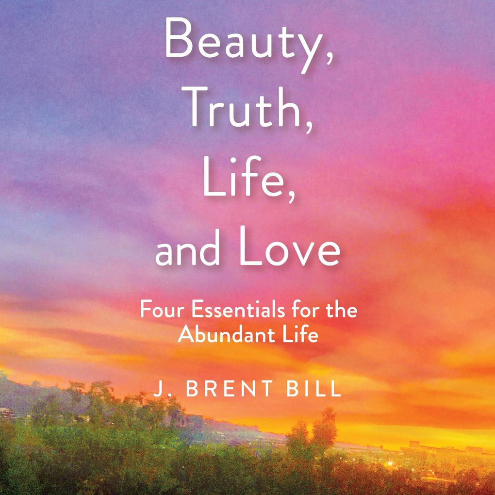 Beauty Truth Life and Love