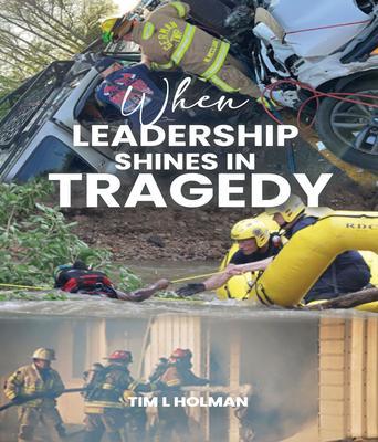 WHEN LEADERSHIP SHINES IN TRAGEDY