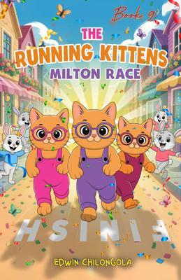 THE RUNNING KITTENS: Prepare for the Future Adventures (e-book Volume 9)