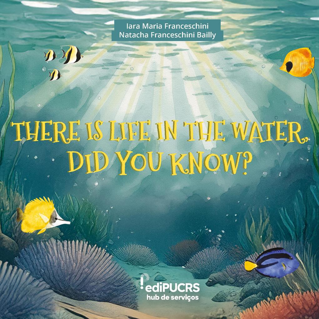There is life in the water did you know?