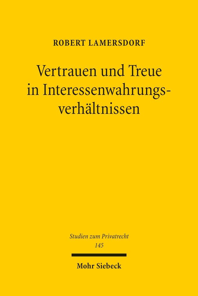 Vertrauen und Treue in Interessenwahrungsverhältnissen