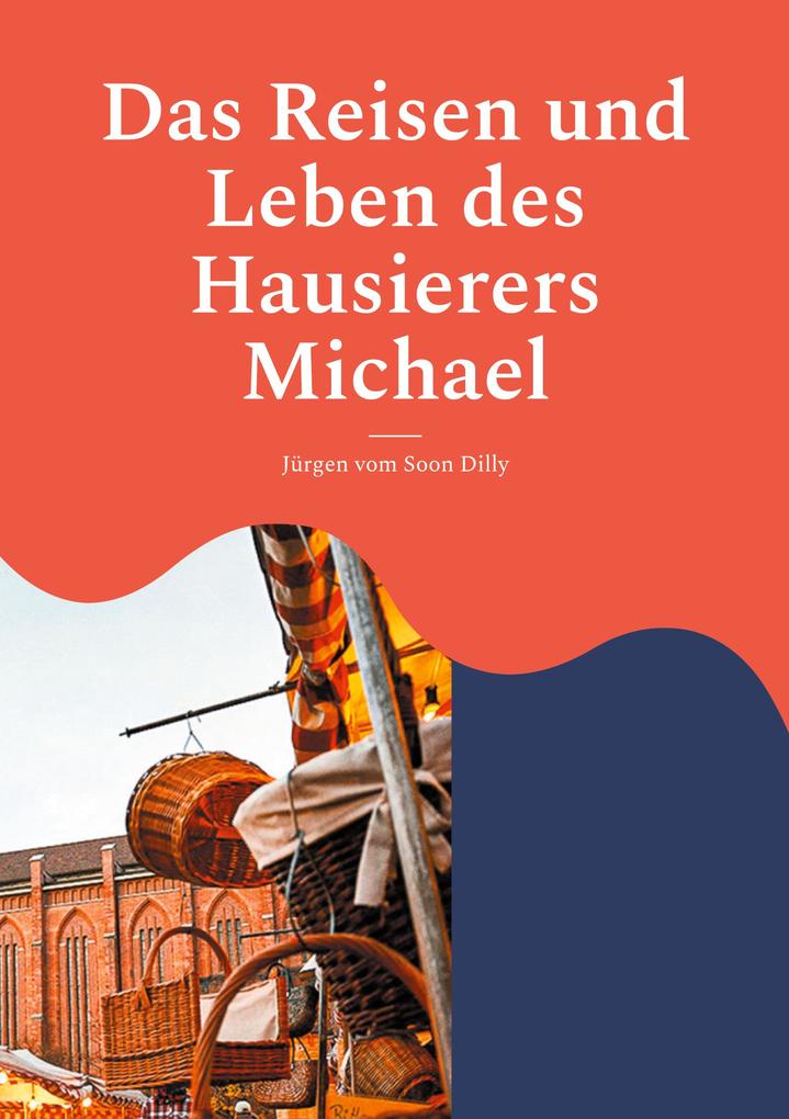 Das Reisen und Leben des Hausierers Michael