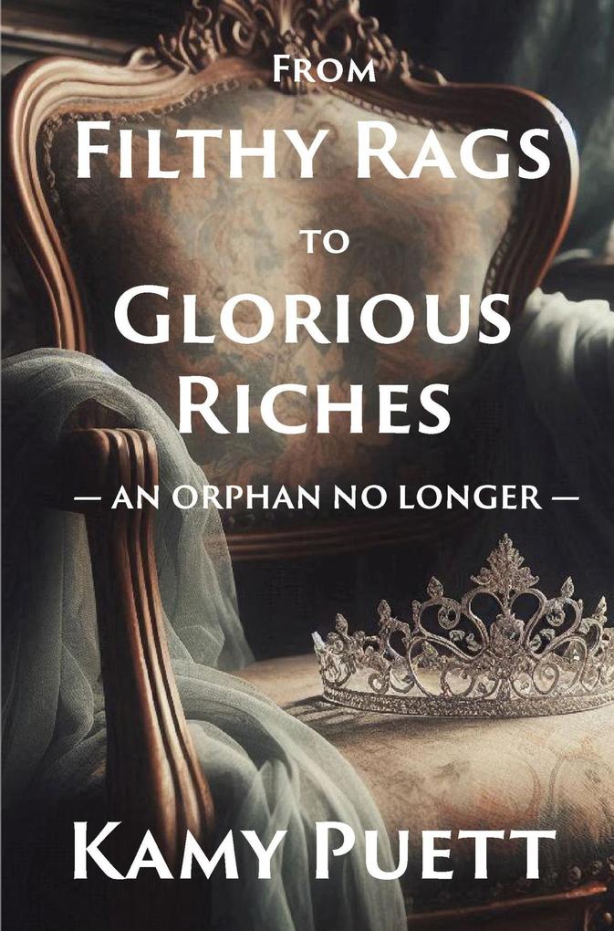 From Filthy Rags to Glorious Riches