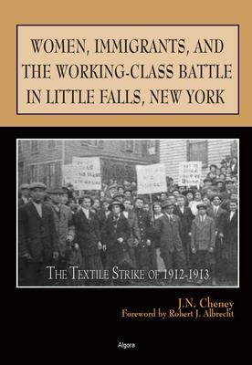 Women Immigrants and the Working-Class Battle in Little Falls New York