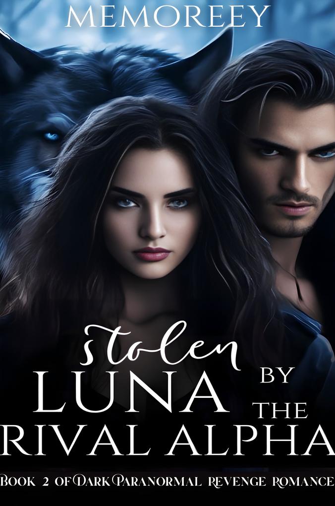 Stolen Luna By The Rival Alpha