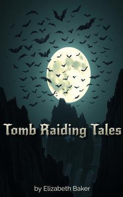 Tomb Raiding Tales