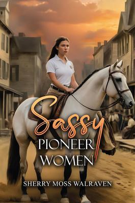 Sassy Pioneer Women
