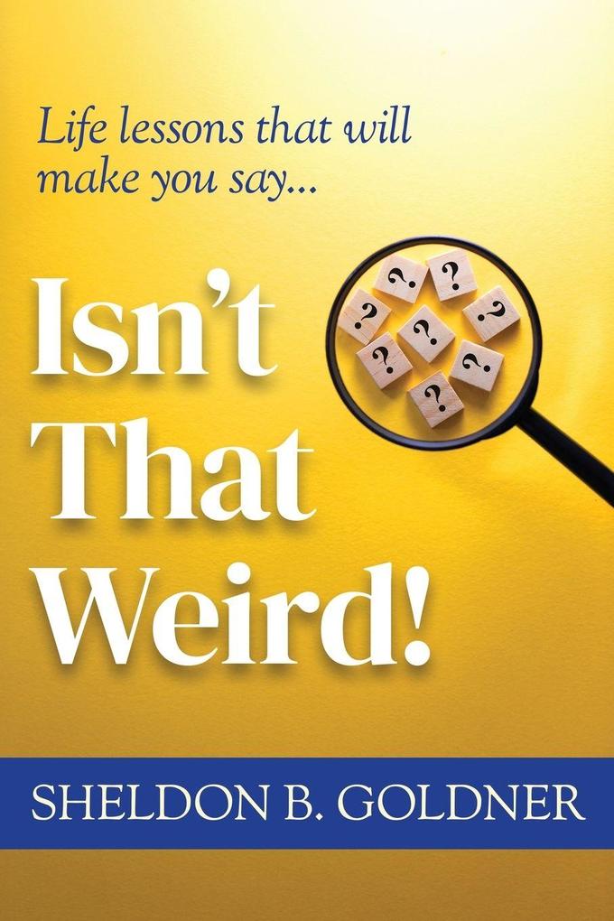 ISN'T THAT WEIRD!