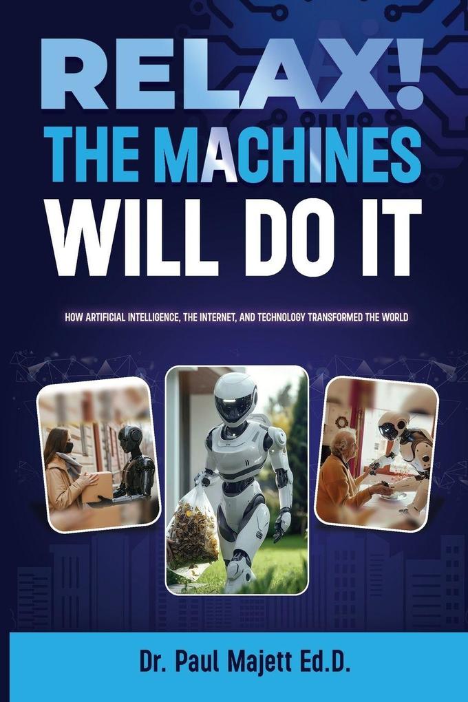 Relax! The Machines Will Do It