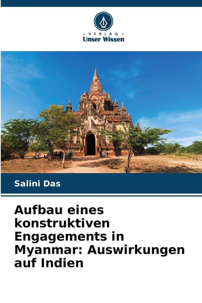Aufbau eines konstruktiven Engagements in Myanmar: Auswirkungen auf Indien