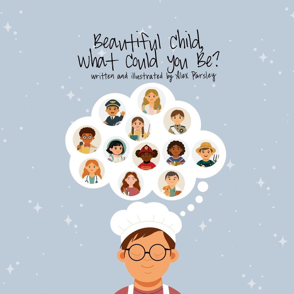 Beautiful Child What Could You Be?