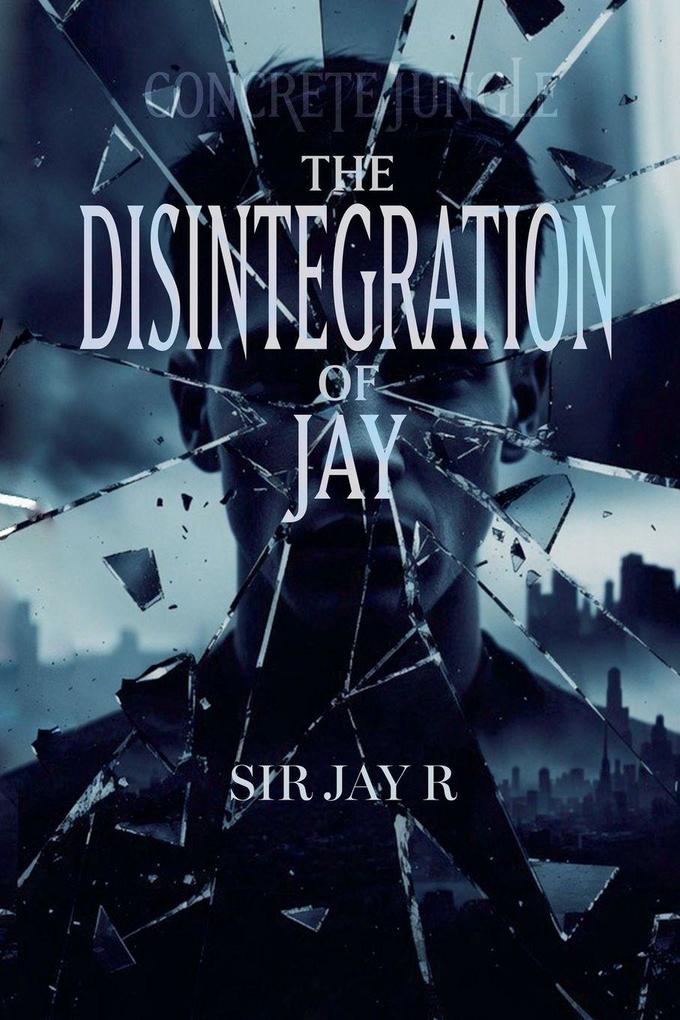 CONCRETE JUNGLE - The Disintegration of Jay