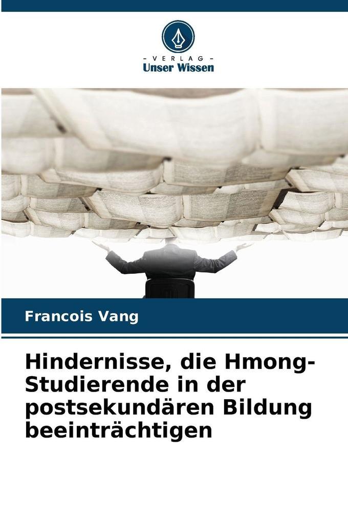 Hindernisse die Hmong-Studierende in der postsekundären Bildung beeinträchtigen